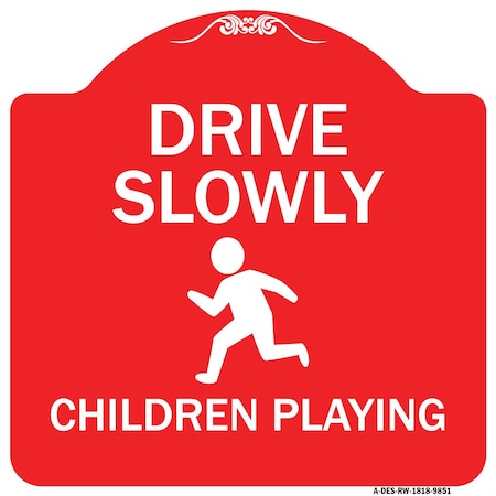 Signmission Drive Slowly Children Playing Heavy-Gauge Aluminum Architectural Sign, 18" x 18", RW-1818-9851 A-DES-RW-1818-9851
